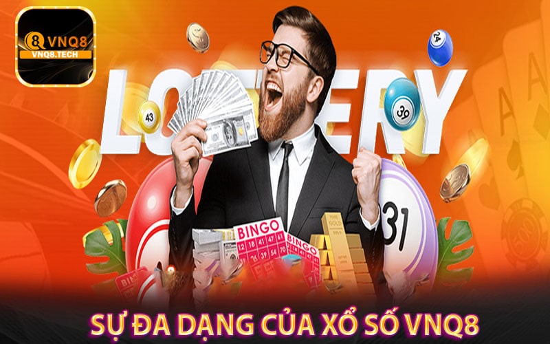 Khám phá sự đa dạng của Xổ số vnq8