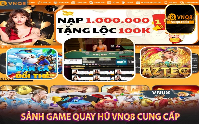Một số sảnh game quay hũ vnq8 cung cấp