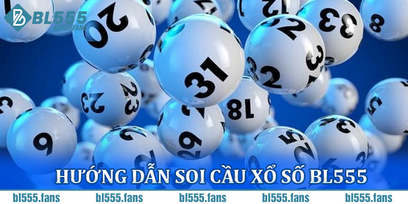 Hướng dẫn soi cầu xổ số BL555