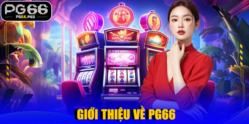 Giới Thiệu Về PG66