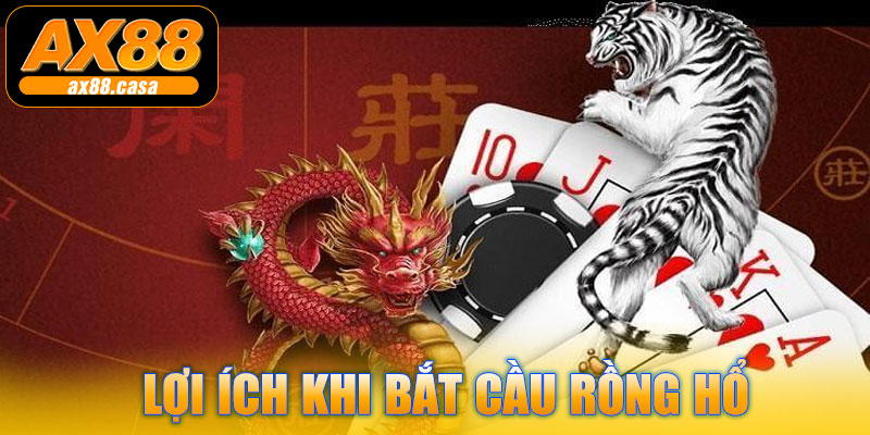 Lợi ích khi áp dụng Cách Bắt Cầu Rồng Hổ AX88
