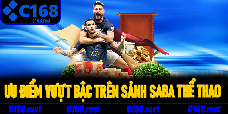 Ưu điểm vượt bậc trên sảnh SABA Thể Thao