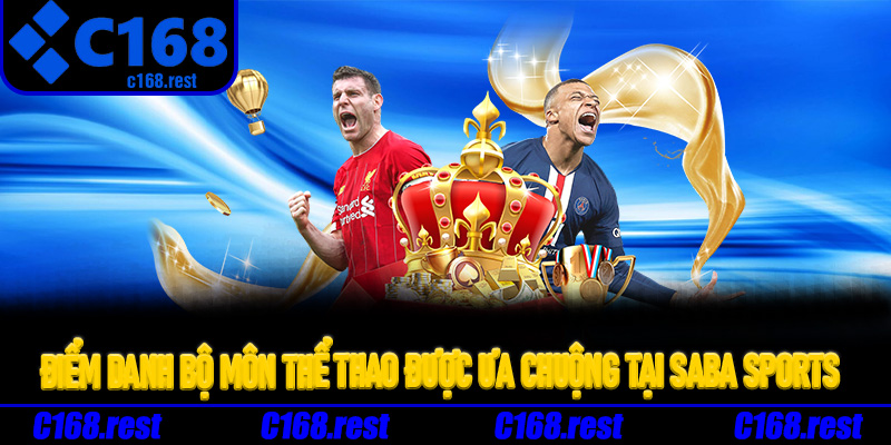 Điểm danh bộ môn thể thao được ưa chuộng tại SABA Sports